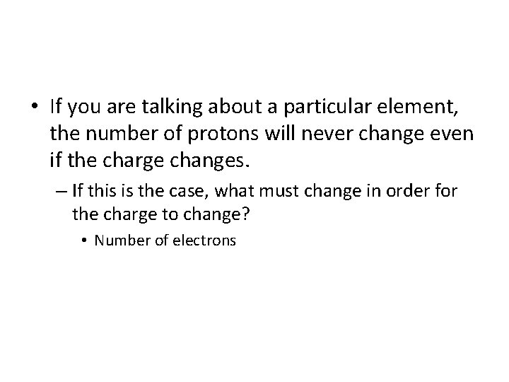  • If you are talking about a particular element, the number of protons