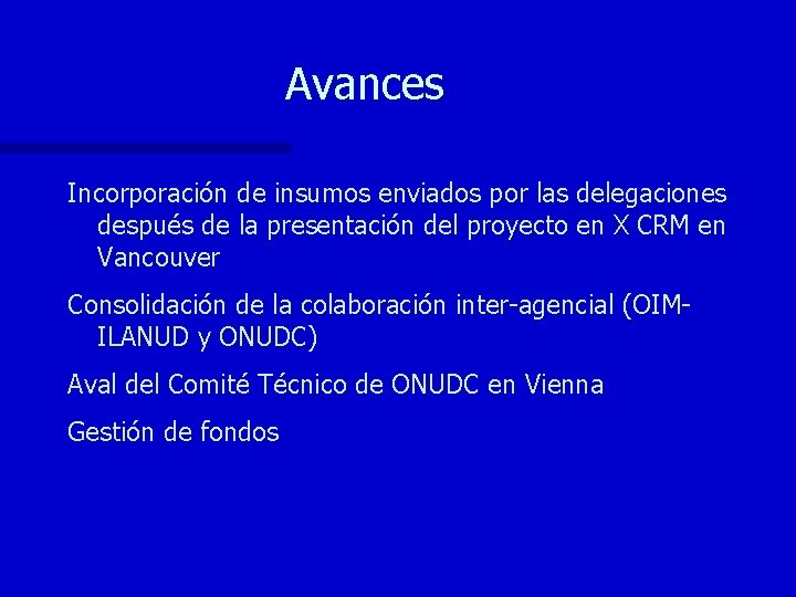 Avances Incorporación de insumos enviados por las delegaciones después de la presentación del proyecto