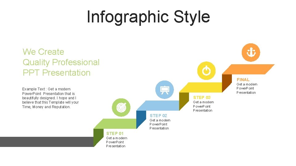 Infographic Style We Create Quality Professional PPT Presentation FINAL Get a modern Power. Point