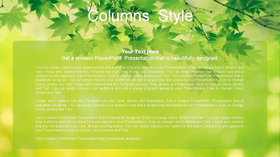 Columns Style Your Text Here Get a modern Power. Point Presentation that is beautifully