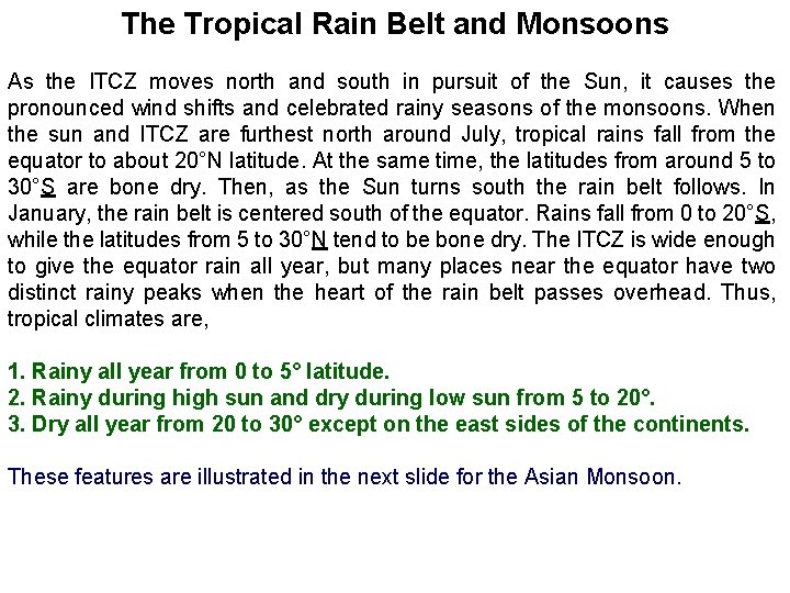 The Tropical Rain Belt and Monsoons As the ITCZ moves north and south in