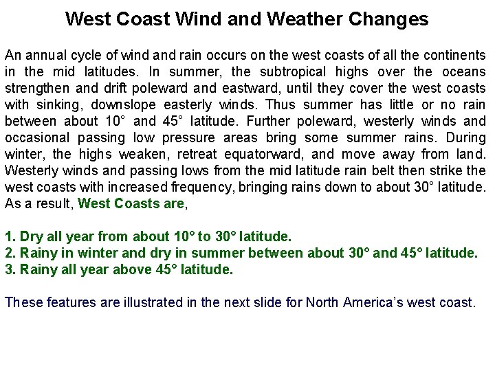 West Coast Wind and Weather Changes An annual cycle of wind and rain occurs