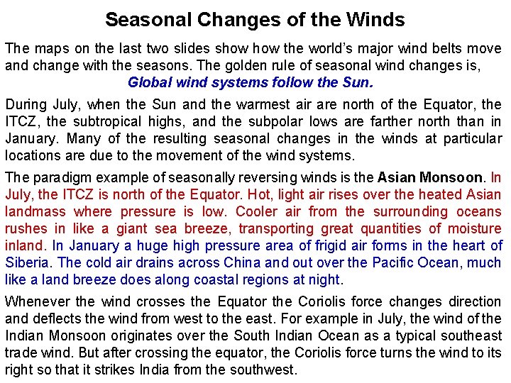 Seasonal Changes of the Winds The maps on the last two slides show the