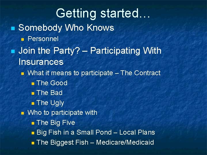 Getting started… n Somebody Who Knows n n Personnel Join the Party? – Participating