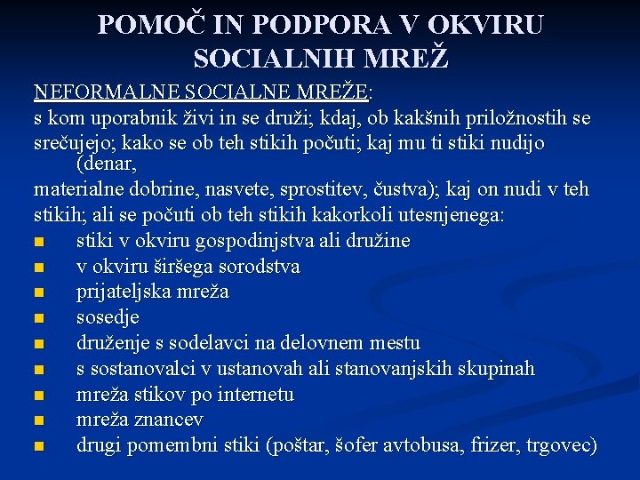 POMOČ IN PODPORA V OKVIRU SOCIALNIH MREŽ NEFORMALNE SOCIALNE MREŽE: s kom uporabnik živi