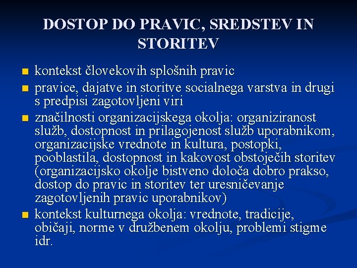 DOSTOP DO PRAVIC, SREDSTEV IN STORITEV n n kontekst človekovih splošnih pravice, dajatve in