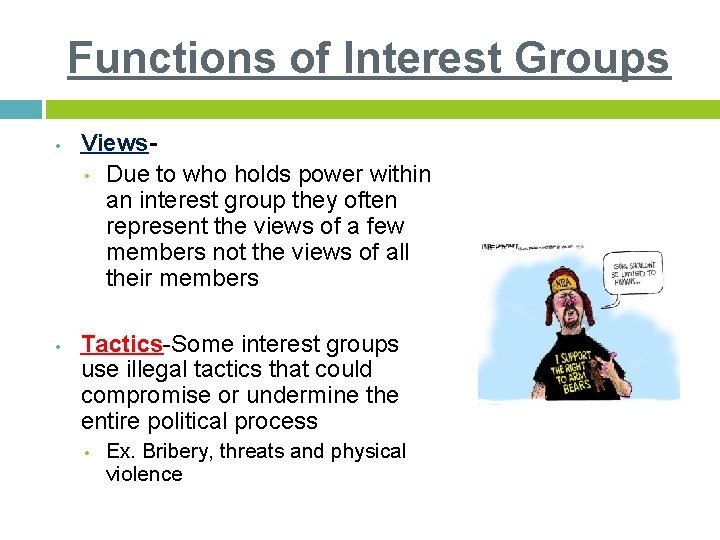 Functions of Interest Groups • • Views • Due to who holds power within