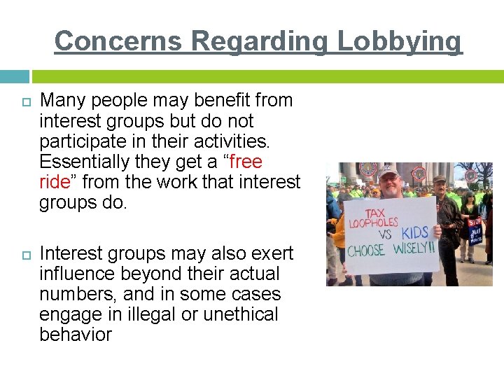 Concerns Regarding Lobbying Many people may benefit from interest groups but do not participate