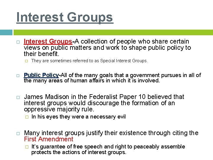 Interest Groups Interest Groups-A collection of people who share certain views on public matters