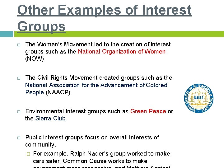 Other Examples of Interest Groups The Women’s Movement led to the creation of interest