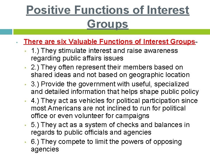 Positive Functions of Interest Groups • There are six Valuable Functions of Interest Groups
