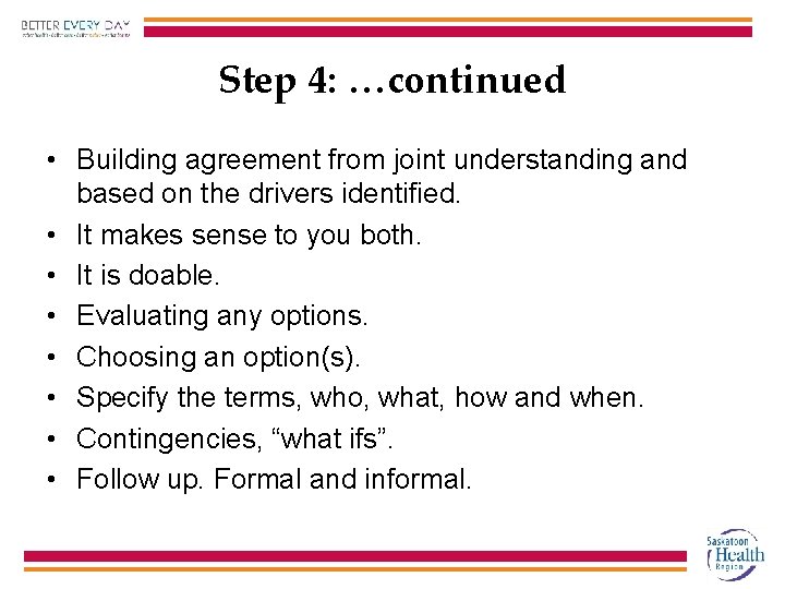 Step 4: …continued • Building agreement from joint understanding and based on the drivers