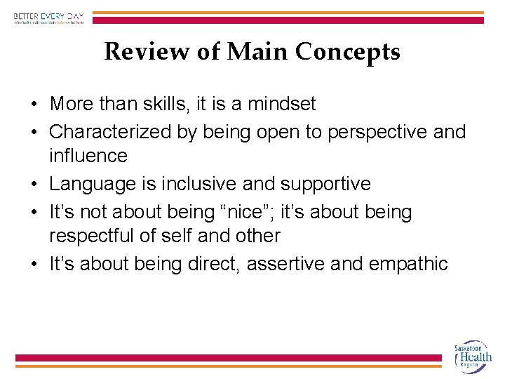 Review of Main Concepts • More than skills, it is a mindset • Characterized