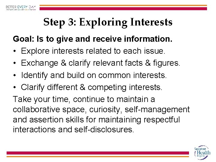 Step 3: Exploring Interests Goal: Is to give and receive information. • Explore interests