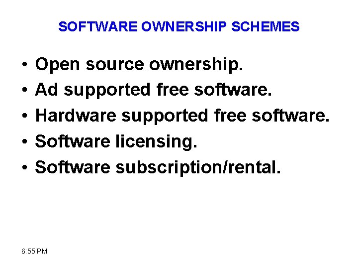 SOFTWARE OWNERSHIP SCHEMES • • • Open source ownership. Ad supported free software. Hardware