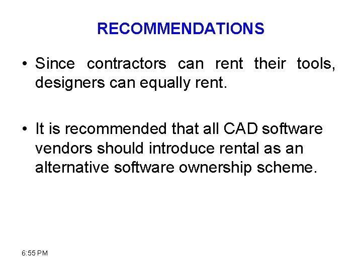 RECOMMENDATIONS • Since contractors can rent their tools, designers can equally rent. • It