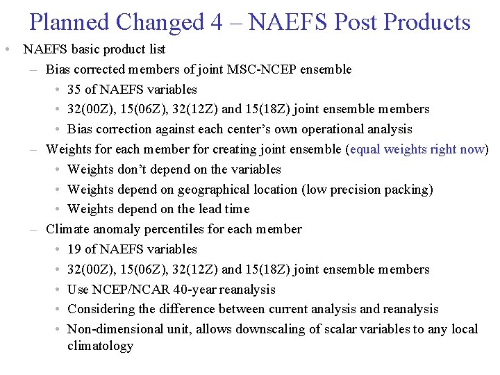 Planned Changed 4 – NAEFS Post Products • NAEFS basic product list – Bias