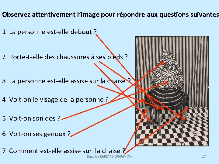 Observez attentivement l’image pour répondre aux questions suivantes 1 La personne est-elle debout ?