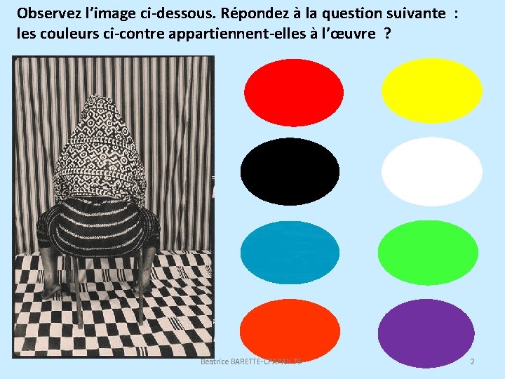 Observez l’image ci-dessous. Répondez à la question suivante : les couleurs ci-contre appartiennent-elles à