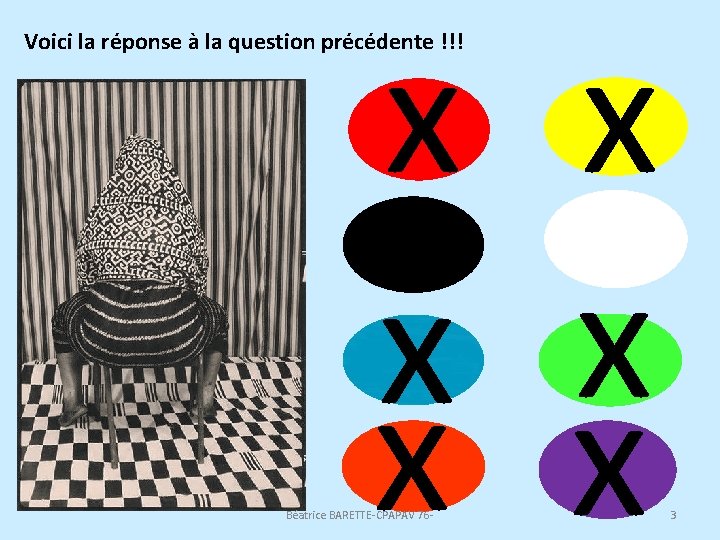 x x x Voici la réponse à la question précédente !!! Béatrice BARETTE-CPAPAV 76