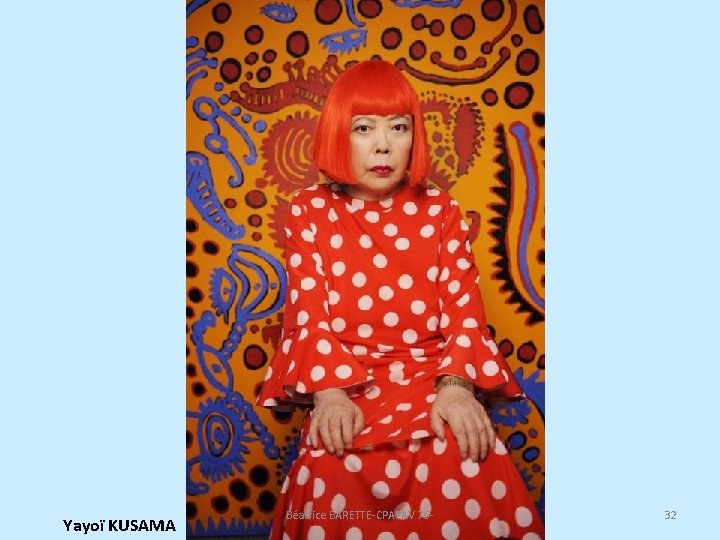 Yayoï KUSAMA Béatrice BARETTE-CPAPAV 76 - 32 