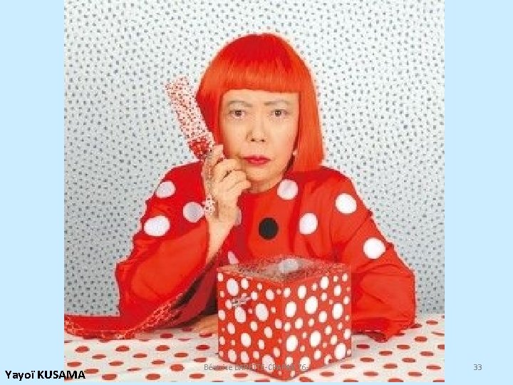 Yayoï KUSAMA Béatrice BARETTE-CPAPAV 76 - 33 