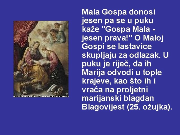 Mala Gospa donosi jesen pa se u puku kaže "Gospa Mala jesen prava!" O