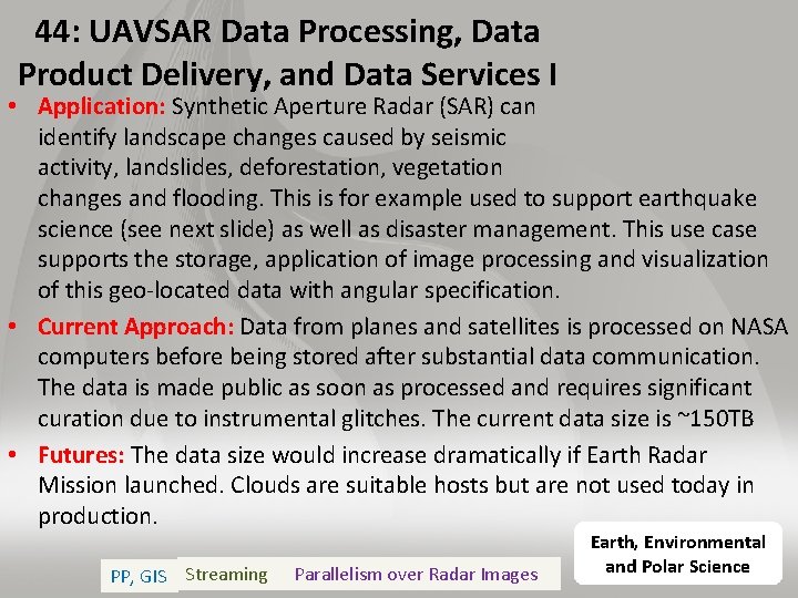 44: UAVSAR Data Processing, Data Product Delivery, and Data Services I • Application: Synthetic