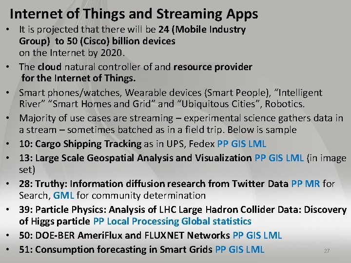 Internet of Things and Streaming Apps • It is projected that there will be