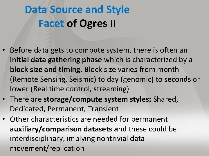 Data Source and Style Facet of Ogres II • Before data gets to compute