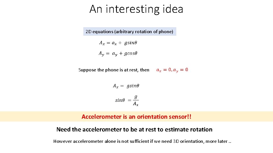 An interesting idea 2 D equations (arbitrary rotation of phone) Suppose the phone is