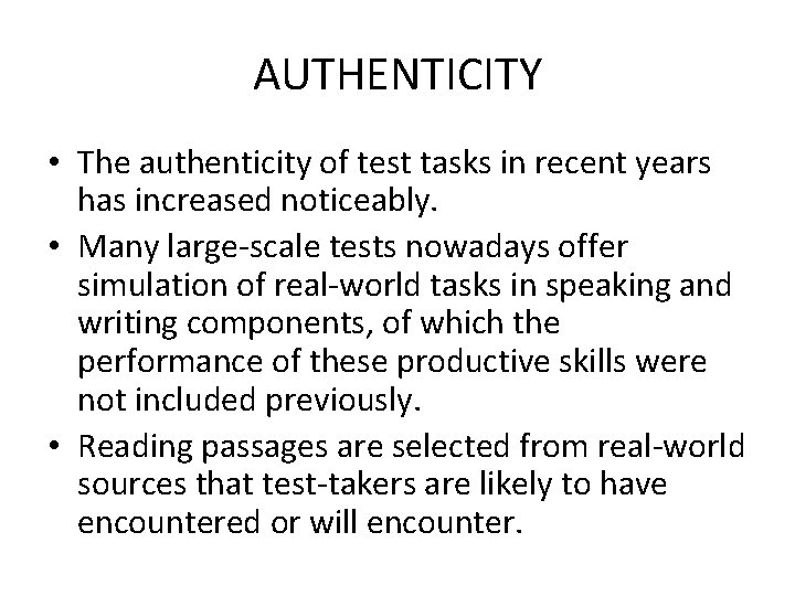 AUTHENTICITY • The authenticity of test tasks in recent years has increased noticeably. •