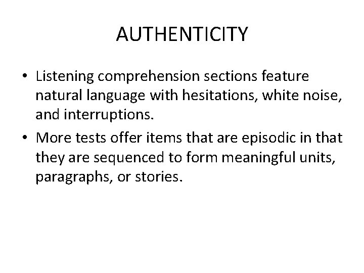 AUTHENTICITY • Listening comprehension sections feature natural language with hesitations, white noise, and interruptions.
