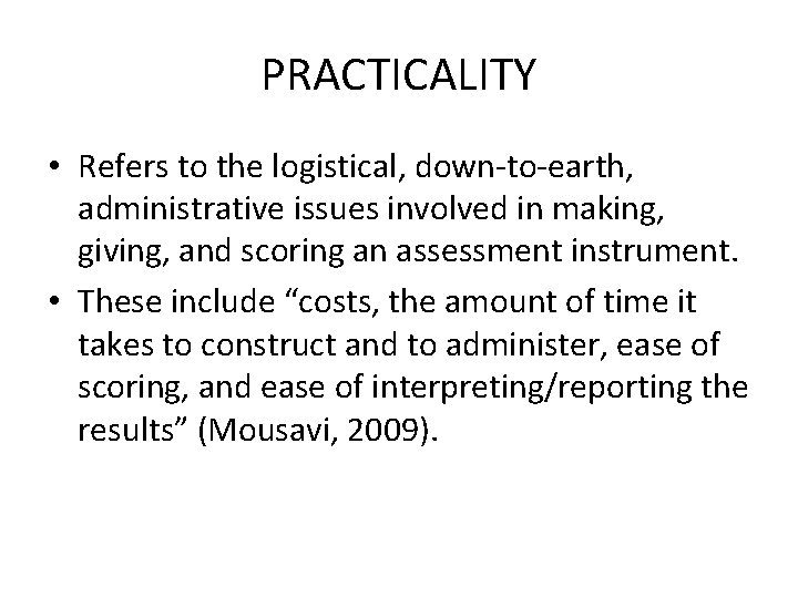 PRACTICALITY • Refers to the logistical, down-to-earth, administrative issues involved in making, giving, and