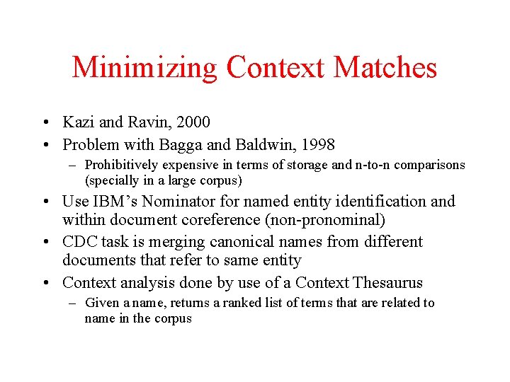 Minimizing Context Matches • Kazi and Ravin, 2000 • Problem with Bagga and Baldwin,