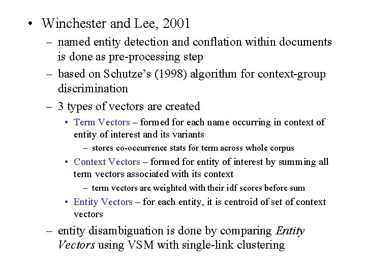  • Winchester and Lee, 2001 – named entity detection and conflation within documents