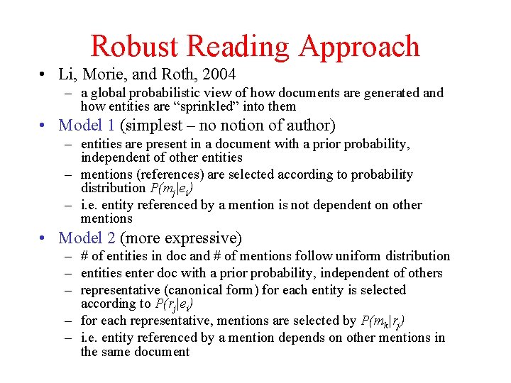 Robust Reading Approach • Li, Morie, and Roth, 2004 – a global probabilistic view
