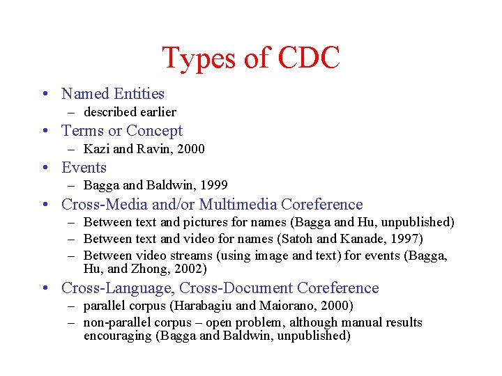 Types of CDC • Named Entities – described earlier • Terms or Concept –