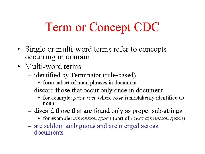 Term or Concept CDC • Single or multi-word terms refer to concepts occurring in