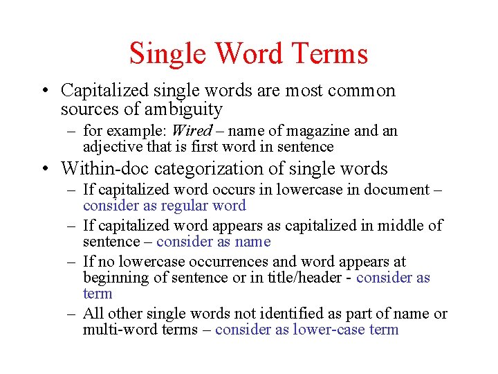 Single Word Terms • Capitalized single words are most common sources of ambiguity –