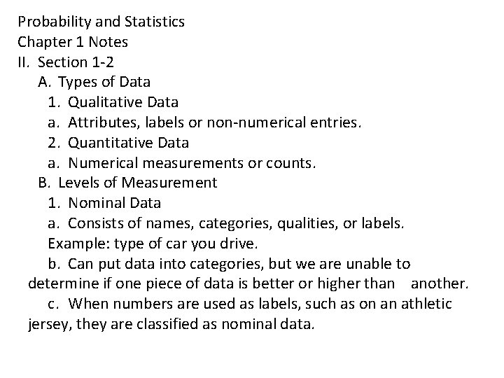 Probability and Statistics Chapter 1 Notes II. Section 1 -2 A. Types of Data