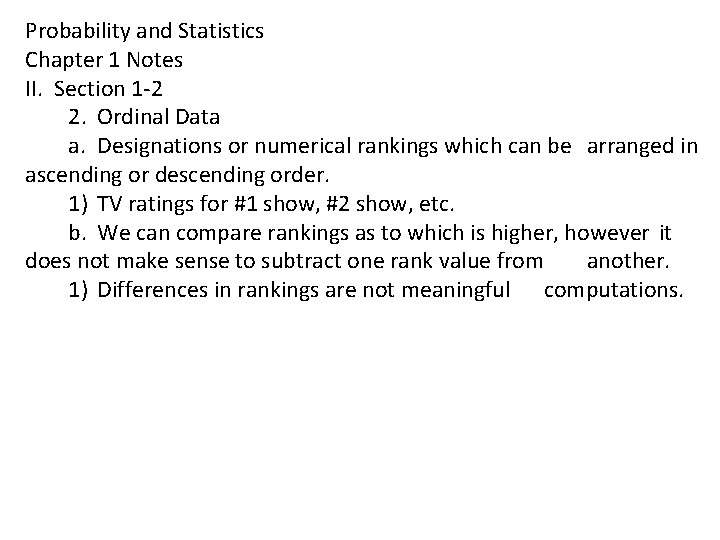 Probability and Statistics Chapter 1 Notes II. Section 1 -2 2. Ordinal Data a.