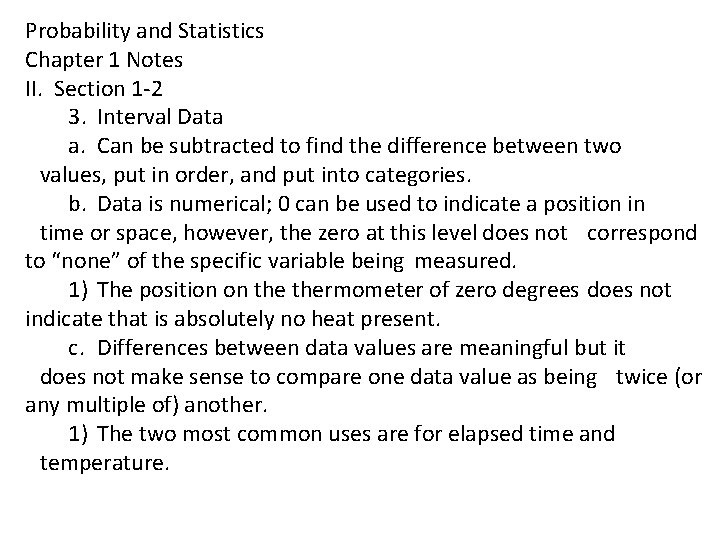 Probability and Statistics Chapter 1 Notes II. Section 1 -2 3. Interval Data a.
