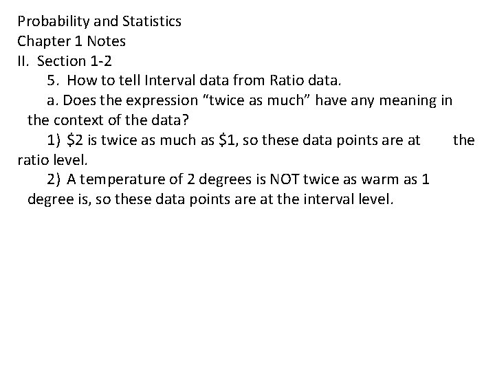 Probability and Statistics Chapter 1 Notes II. Section 1 -2 5. How to tell