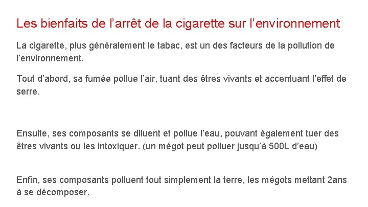 Les bienfaits de l’arrêt de la cigarette sur l’environnement La cigarette, plus généralement le