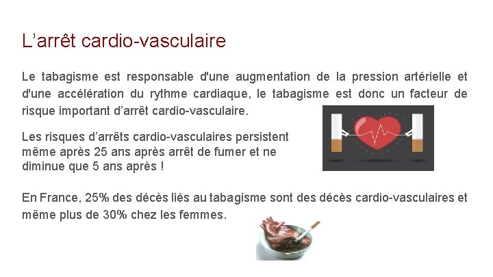 L’arrêt cardio-vasculaire Le tabagisme est responsable d'une augmentation de la pression artérielle et d'une