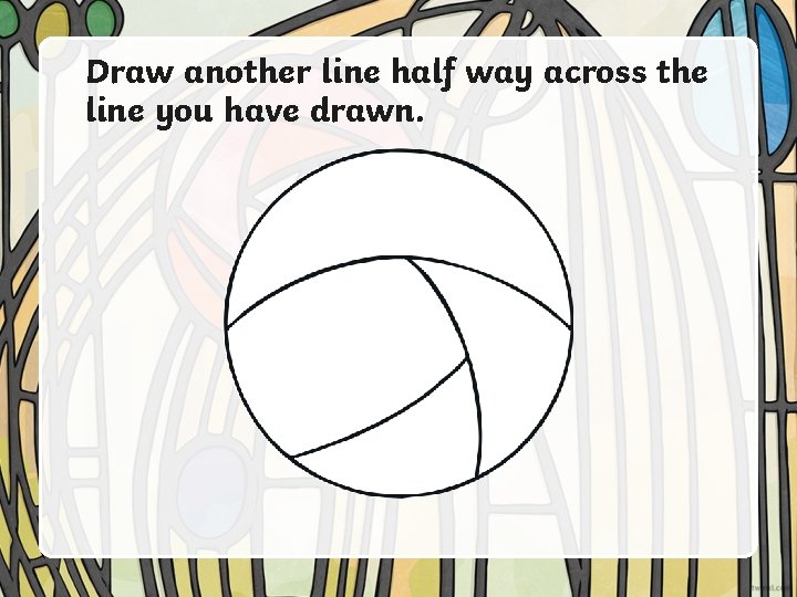 Draw another line half way across the line you have drawn. 