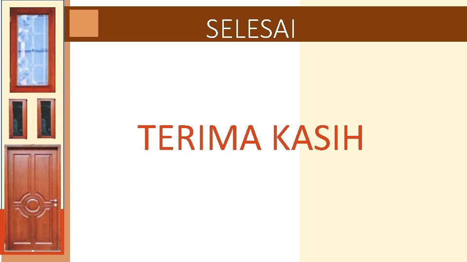 SELESAI TERIMA KASIH 