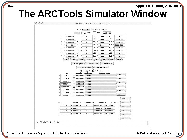 Appendix B - Using ARCTools B-4 The ARCTools Simulator Window Computer Architecture and Organization