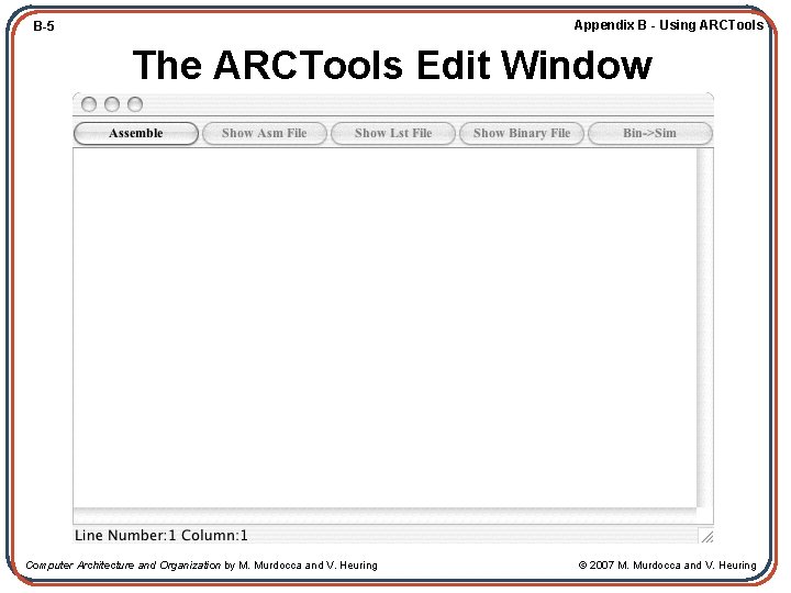 Appendix B - Using ARCTools B-5 The ARCTools Edit Window Computer Architecture and Organization